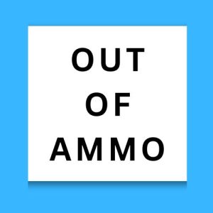 Out Of Ammo